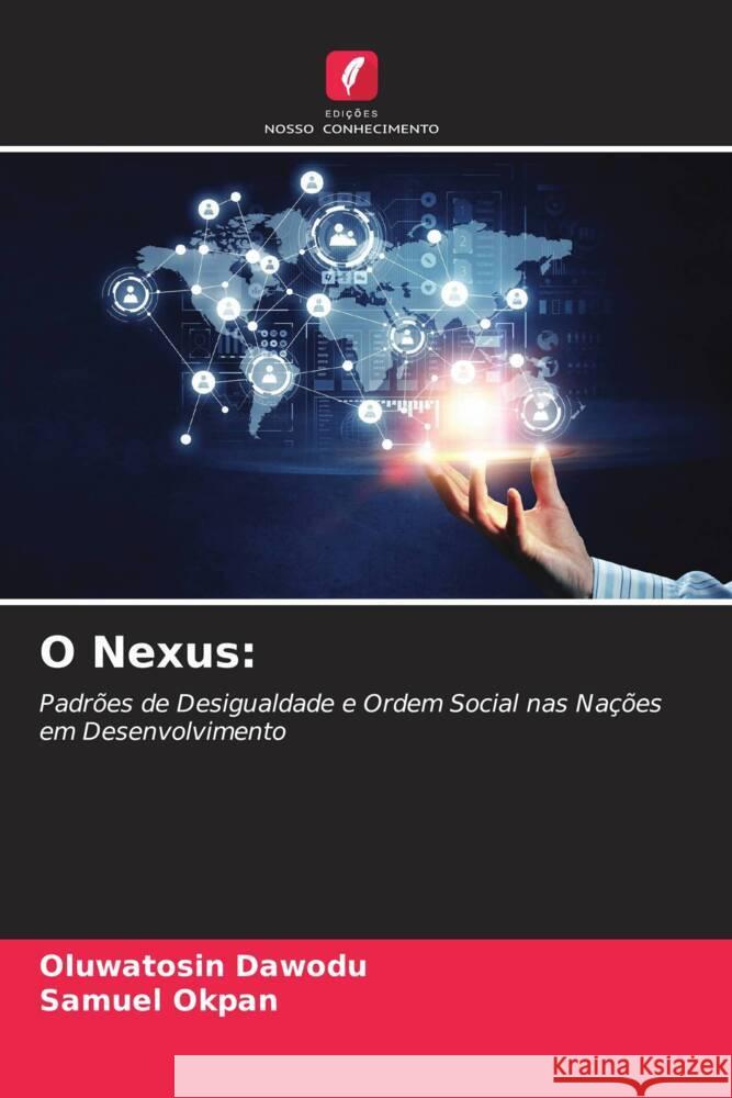 O Nexus: Dawodu, Oluwatosin, Okpan, Samuel 9786204849317 Edições Nosso Conhecimento - książka