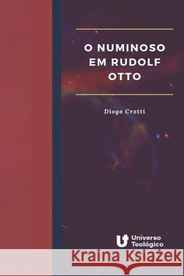 O Numinoso em Rudolf Otto Crotti, Diogo 9781093274745 Independently Published - książka