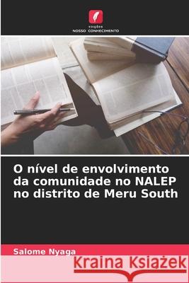 O nível de envolvimento da comunidade no NALEP no distrito de Meru South Nyaga, Salome 9786208702519 Edições Nosso Conhecimento - książka