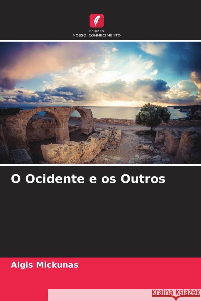 O Ocidente e os Outros Mickunas, Algis 9786205391259 Edições Nosso Conhecimento - książka