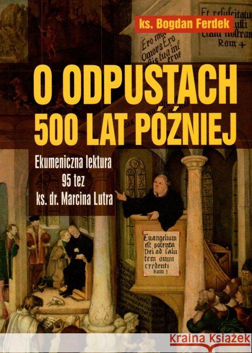 O odpustach 500 lat później Ferdek Bogdan 9788374544092 Tum - książka