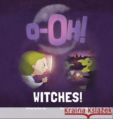 O-Oh WITCHES! Jon, Ron 9780648093572 Wild Orange Publishing - książka