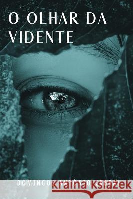 O Olhar da Vidente Domingos António Cabral 9798362710095 Independently Published - książka