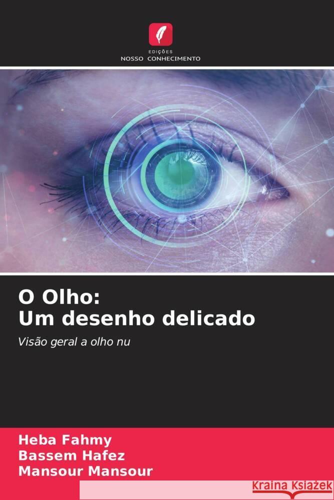 O Olho: Um desenho delicado Fahmy, Heba, Hafez, Bassem, Mansour, Mansour 9786204677279 Edições Nosso Conhecimento - książka