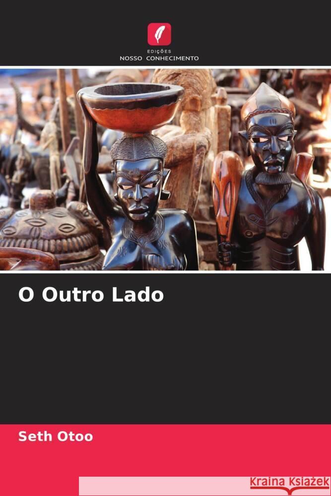 O Outro Lado Otoo, Seth 9786205529973 Edições Nosso Conhecimento - książka