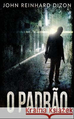 O Padrão John Reinhard Dizon, Caroline Geissler Delanni 9784867509630 Next Chapter Circle - książka