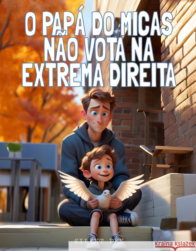 O Papá do Micas Não Vota na Extrema Direita Sementes, Malaquias 9789403792910 Silent Pen - książka