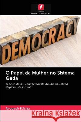 O Papel da Mulher no Sistema Gada Aregash Eticha 9786202895101 Edicoes Nosso Conhecimento - książka