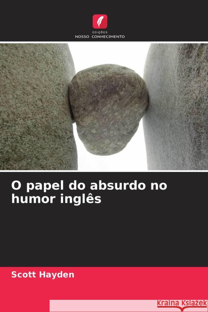 O papel do absurdo no humor inglês Hayden, Scott 9786208550554 Edições Nosso Conhecimento - książka