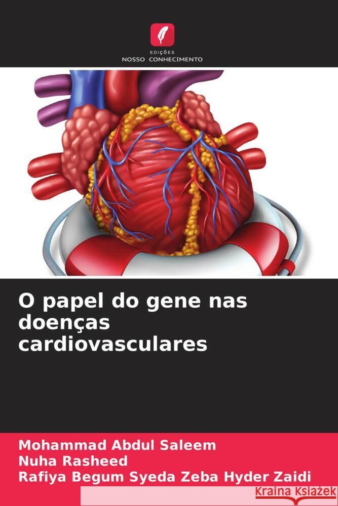 O papel do gene nas doenças cardiovasculares Saleem, Mohammad Abdul, Rasheed, Nuha, Syeda Zeba Hyder Zaidi, Rafiya Begum 9786208608422 Edições Nosso Conhecimento - książka