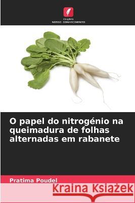 O papel do nitrog?nio na queimadura de folhas alternadas em rabanete Pratima Poudel 9786205663042 Edicoes Nosso Conhecimento - książka