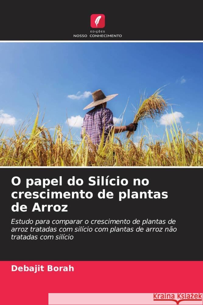 O papel do Silício no crescimento de plantas de Arroz Borah, Debajit 9786202888530 Edições Nosso Conhecimento - książka