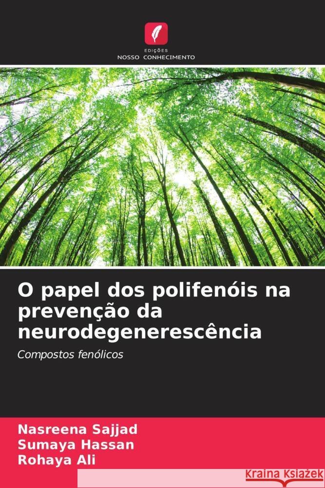 O papel dos polifen?is na preven??o da neurodegeneresc?ncia Nasreena Sajjad Sumaya Hassan Rohaya Ali 9786206663744 Edicoes Nosso Conhecimento - książka