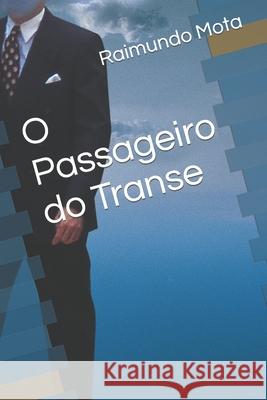 O Passageiro do Transe Raimundo Teixeira Mot 9781704093529 Independently Published - książka