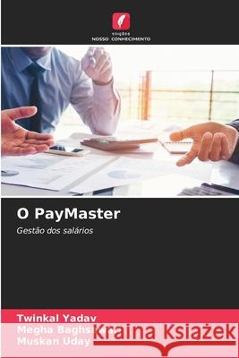 O PayMaster Yadav, Twinkal, Baghsawari, Megha, Uday, Muskan 9786209498756 Edições Nosso Conhecimento - książka