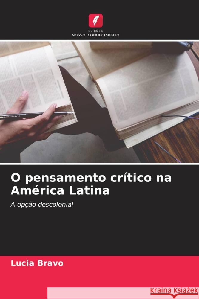 O pensamento crítico na América Latina Bravo, Lucia 9786206288718 Edições Nosso Conhecimento - książka