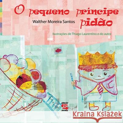 O Pequeno príncipe pidão Walter Moreira Santos 9788581300245 Geracao Editorial - książka