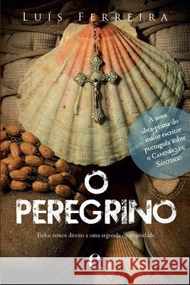 O Peregrino Luis Ferreira 9781539398707 Createspace Independent Publishing Platform - książka