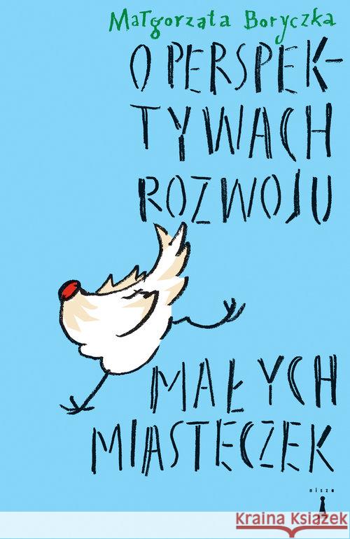 O perspektywach rozwoju małych misteczek Boryczka Małgorzata 9788366599178 Nisza - książka