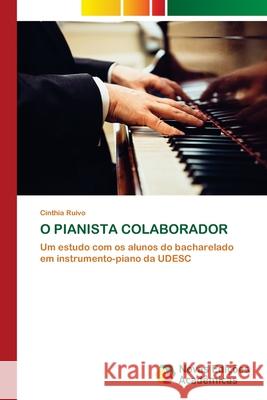 O Pianista Colaborador Cinthia Ruivo 9786206760269 Novas Edicoes Academicas - książka