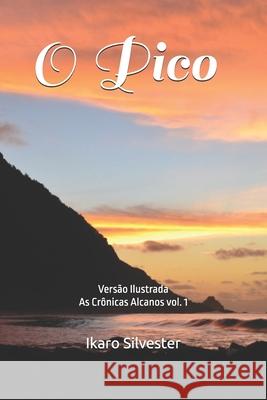O Pico: Vers?o Ilustrada Ikaro Silvester 9781089370857 Independently Published - książka