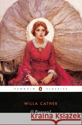 O Pioneers! Willa Cather Blanche Gelfant 9780140187755 Penguin Books - książka