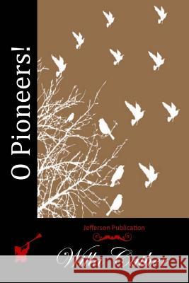 O Pioneers! Willa Cather 9781512062014 Createspace - książka