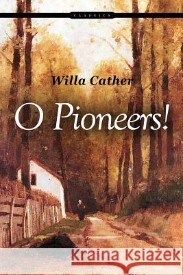 O Pioneers! Willa Cather 9781517302658 Createspace - książka