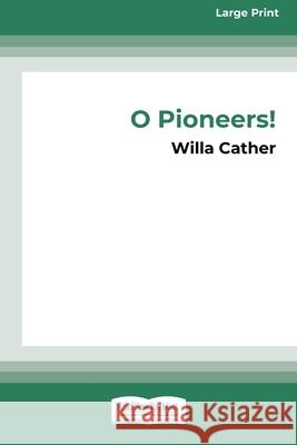 O Pioneers! (16pt Large Print Edition) Willa Cather 9780369380289 ReadHowYouWant - książka