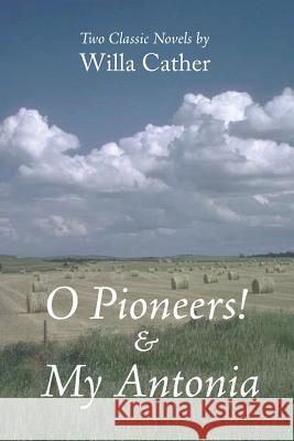 O Pioneers! & My Antonia Willa Cather 9781627301008 Stonewell Press - książka