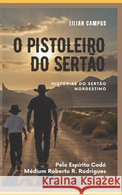 O Pistoleiro Do Sert?o Lilian Campos 9786500313048 Um Espirito Ensinou - książka