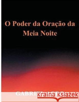 O Poder da Oração da Meia-Noite Agbo, Gabriel 9781537407364 Createspace Independent Publishing Platform - książka