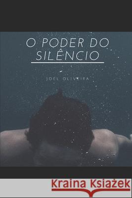O Poder do Silêncio Oliveira, Joel 9781077397460 Independently Published - książka