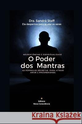 O Poder dos Mantras: As Fórmulas Secretas para Atrair Amor e Prosperidade Sandrà Staff 9786500486346 Editora Nova Consciencia - książka