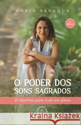 O Poder dos Sons Sagrados: 21 Mantras para Viver em Pleno Carla Sananda 9798334482203 Independently Published - książka