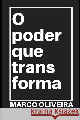 O Poder Que Transforma Oliveira, Marco 9798656967037 Independently Published - książka