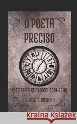 O Poeta Preciso (2009-2018): Poemas selecionados Ana Carolina Negrao Berlini de Andrade Guilherme Mariano Martins Da Silva  9798852148032 Independently Published - książka