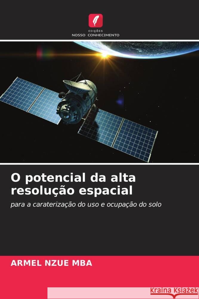 O potencial da alta resolução espacial NZUE MBA, ARMEL 9786208333805 Edições Nosso Conhecimento - książka