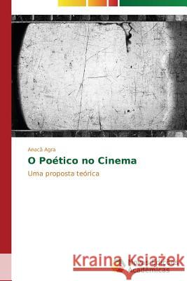 O Poético no Cinema Agra Anacã 9783639618396 Novas Edicoes Academicas - książka