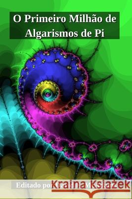 O Primeiro Milh?o de Algarismos de Pi David E. McAdams 9781632709363 Life Is a Story Problem LLC - książka