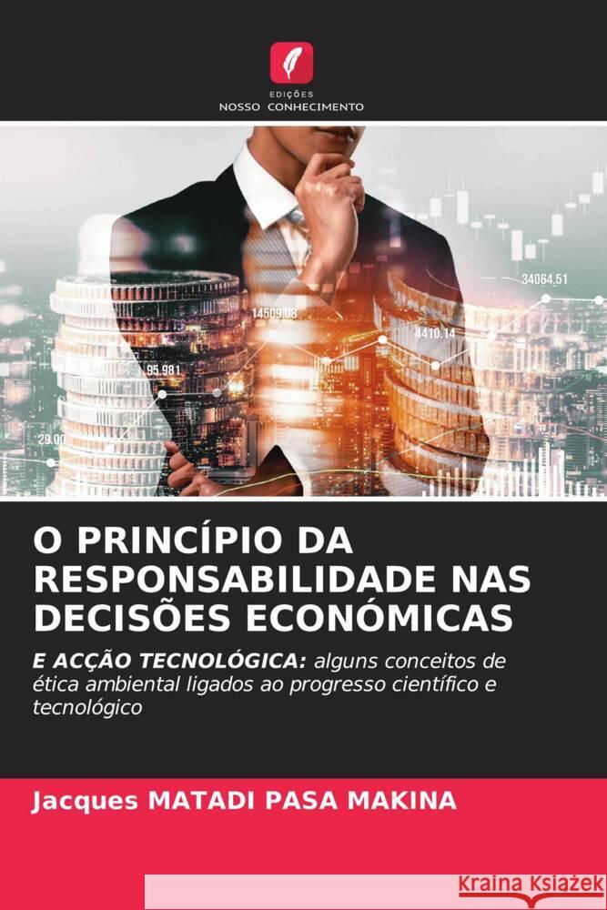 O PRINCÍPIO DA RESPONSABILIDADE NAS DECISÕES ECONÓMICAS MATADI PASA MAKINA, Jacques 9786208202934 Edições Nosso Conhecimento - książka