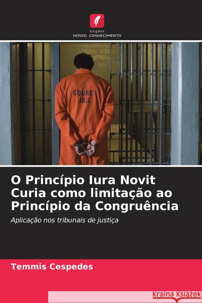 O Princ?pio Iura Novit Curia como limita??o ao Princ?pio da Congru?ncia Temmis Cespedes 9786207025367 Edicoes Nosso Conhecimento - książka