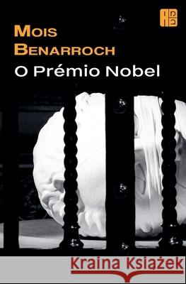 O Prémio Nobel Mois Benarroch 9798227684110 Mois Benarroch - książka