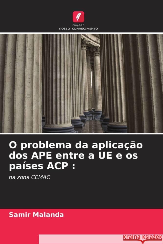 O problema da aplicação dos APE entre a UE e os países ACP : Malanda, Samir 9786204400686 Edicoes Nosso Conhecimento - książka