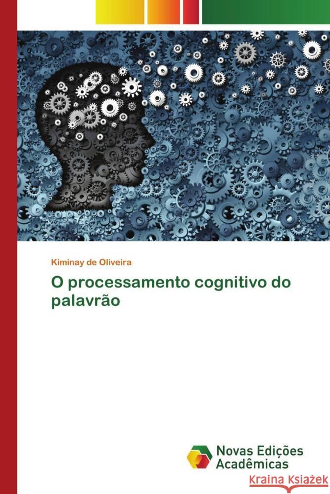 O processamento cognitivo do palavrão de Oliveira, Kiminay 9786208841669 Novas Edições Acadêmicas - książka