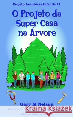 O Projeto da Super Casa na Árvore: Edição em português brasileiro Frauenstein, Mathew 9781991152534 Gazza's Guides - książka