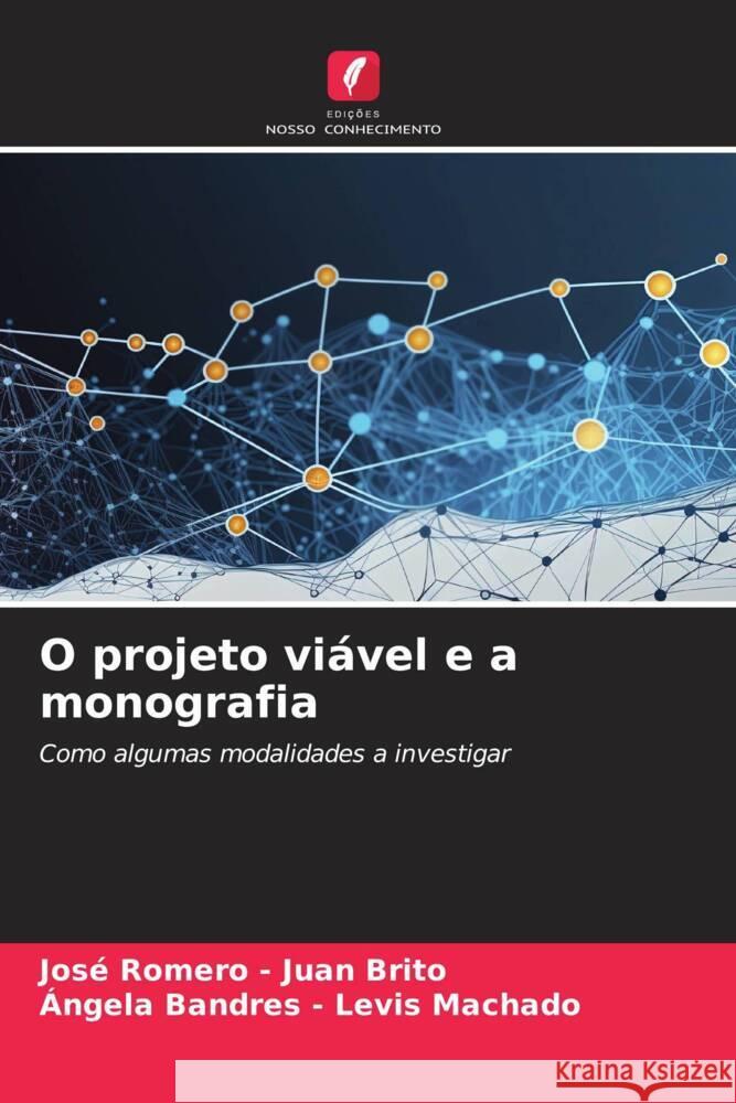 O projeto vi?vel e a monografia Jos? Romero - ?ngela Bandres -. Levi 9786206865858 Edicoes Nosso Conhecimento - książka