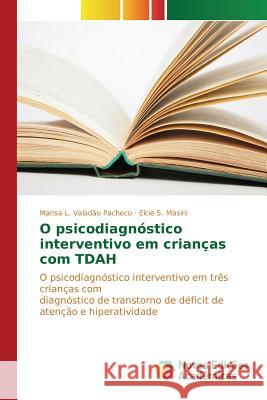 O psicodiagnóstico interventivo em crianças com TDAH L Valadão Pacheco Marisa 9786130156152 Novas Edicoes Academicas - książka