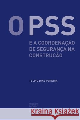 O PSS e a coordenação de segurança na construção Pereira, Telmo Dias 9789892619293 Imprensa Da Universidade de Coimbra / Coimbra - książka