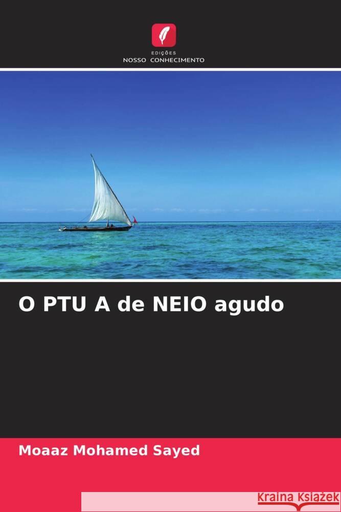 O PTU A de NEIO agudo Mohamed Sayed, Moaaz, El Sayed Ali, Abd El-Mongy, Abd Al-Halim, Nour El Din Abd Al-Hamid 9786204931104 Edições Nosso Conhecimento - książka